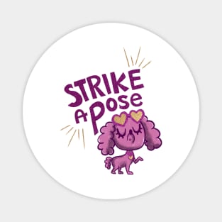 Strike a pose Magnet